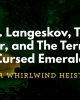 Dr. Langeskov, the Tiger, and the Terribly Cursed Emerald: A Whirlwind Heist