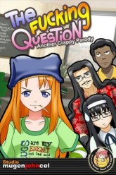 The Fucking Question: Another Crappy Parody
