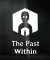 The Past Within