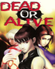 Dead or Alive