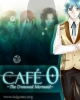 Café 0: The Drowned Mermaid