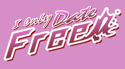 I Only Date Free!