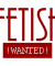 Fetish: Wanted